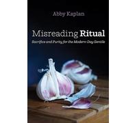 Misreading Ritual: Sacrifice and Purity for the Modern-Day Gentile