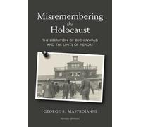 Misremembering the Holocaust: The Liberation of Buchenwald and the Limits of Memory