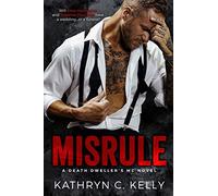 Misrule (A Death Dwellers MC Novel)