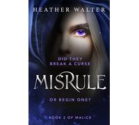 Misrule: Book Two of the Malice Duology (Malice Duology Series)