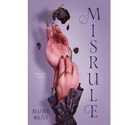 Misrule: Book Two of the Malice Duology