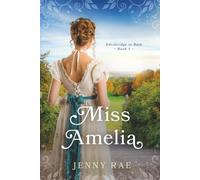 Miss Amelia: “She was born to marry the man chosen for her… until Bath taught her to choose for herself.” (Edenbridge to Bath)