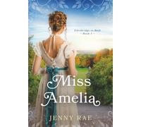 Miss Amelia: “She was born to marry the man chosen for her… until Bath taught her to choose for herself.” (Edenbridge to Bath)