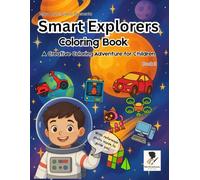 Miss Brushcious Presents, Smart Explorers Coloring Book: A Creative Coloring Adventure for Children: Over 20 kid-friendly pictures | Great for ... 3-8 years old (AI Age Coloring Book Series)