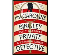 Miss Caroline Bingley, Private Detective – A Regency cosy crime mystery