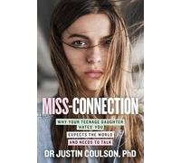 Miss-connection: Why Your Teenage Daughter 'Hates' You, Expects the World and Needs to Talk