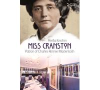 Miss Cranston : Patron of Charles Rennie Mackintosh