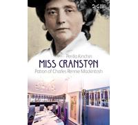 Miss Cranston: Patron of Charles Rennie Mackintosh