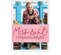 Miss Dahl's Voluptuous Delights: The Art of Eating a Little of What You Fancy (Hardback) - Common