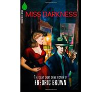 Miss Darkness: The Great Short Crime Fiction of Fredric Brown