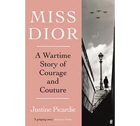 Miss Dior: A Wartime Story of Courage and Couture - Picardie, Justine - Paperback / sof -