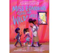 Miss Edmonia's Class of Wildfires: 1 (Museum Lives in Me)