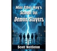 Miss Ethel May's School for Demon Slayers: 1 (Miss Ethel May Holbrook's School for Demon Slayers)