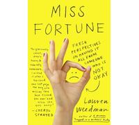 Miss Fortune: Fresh Perspectives on Having It All from Someone Who Is Not Okay