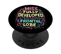Miss Fully Developed Frontal Lobe Psychologist Science Humor PopSockets Adhesive PopGrip