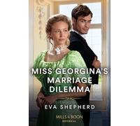 Miss Georgina's Marriage Dilemma: Book 3 (Rebellious Young Ladies)