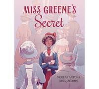 Miss Greene's Secret : Based on the true story of the Black librarian who shaped the Morgan Library