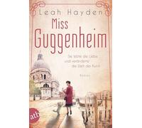 Miss Guggenheim: Sie lebte die Liebe und veränderte die Welt der Kunst