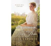Miss Hilversham and the Pesky Duke: Wishing Well Seminary Book 1