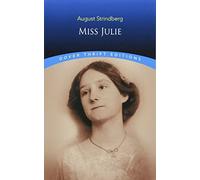 Miss Julie (Dover Thrift Editions) by August Strindberg Published by Dover Publications Reprint edition (1992) Paperback