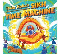 Miss Kaur's Sikh Time Machine (Sikh Children's Books)