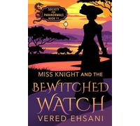 Miss Knight and the Bewitched Watch (Society For Paranormals)