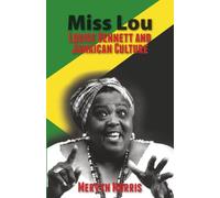 Miss Lou: Louise Bennett and Jamaican Culture