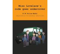 Miss Lovelace's code goes undercover (dyslexia-friendly edition)