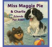 Miss Maggie Pie and Charlie Friends Fur-Ever!