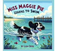 Miss Maggie Pie: Learns to Swim