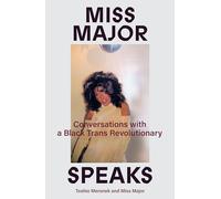 Miss Major Speaks : Conversations with a Black Trans Revolutionary