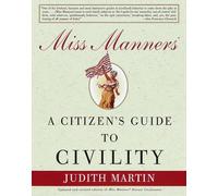 Miss Manners: A Citizen's Guide to Civility