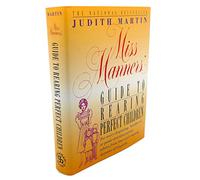 Miss Manners' Guide to Rearing Perfect Children