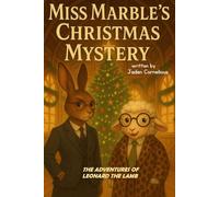 Miss Marble’s Christmas Mystery: 3 (The Adventures Of Leonard Fluff The Lamb)
