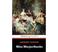 Miss Marjoribanks: The 1866 Classic Literary Fiction Novel