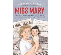 Miss Mary: The Irish woman who saved the lives of hundreds of children during World War II