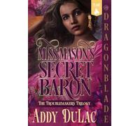 Miss Mason's Secret Baron: A Victorian Historical Romance: 2 (The Troublemakers Trilogy)