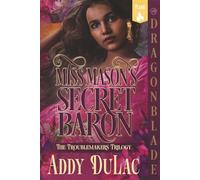Miss Mason's Secret Baron: A Victorian Historical Romance (The Troublemakers Trilogy)