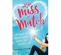 Miss Match: Always the matchmaker, never the match: Book 1