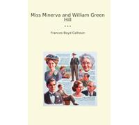 Miss Minerva and William Green Hill (Classic Books)