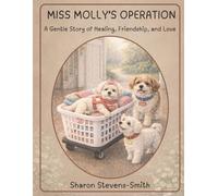 MISS MOLLY'S OPERATION A Gentle Story of Healing, Friendship, and Love