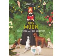 Miss Moon : Wise Words from a Dog Governess