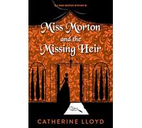 Miss Morton and the Missing Heir (A Miss Morton Mystery, 4)