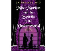 Miss Morton and the Spirits of the Underworld (A Miss Morton Mystery)