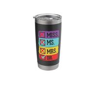 Miss Mrs Mrs Dr. Doctor Funny PhD Student Stainless Steel Insulated Tumbler
