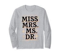 Miss Mrs Ms Dr Feminist Academic Pride Long Sleeve T-Shirt