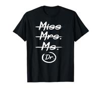 Miss Mrs Ms. Dr. Funny Ph.D. Graduation Doctorate Graduation T-Shirt