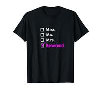 Miss Ms. Mrs. REVEREND T-Shirt
