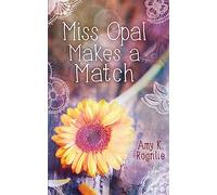 Miss Opal Makes a Match: A Miss Opal Story Book 1: Volume 1