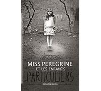 Miss Peregrine, Tome 01: Miss Peregrine et les enfants particuliers